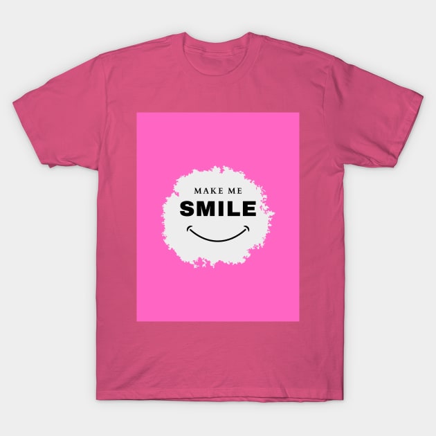 Make me smile T-Shirt by T-L-shop